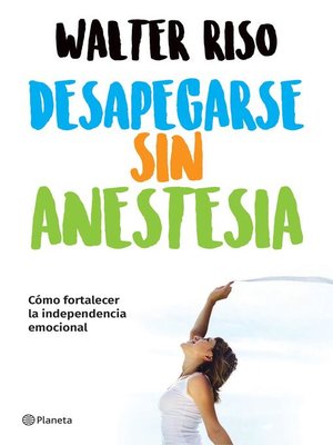 cover image of Desapegarse sin anestesia